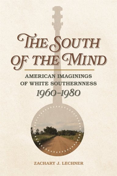 Zachary J. Lechner - South of the Mind, Inbunden
