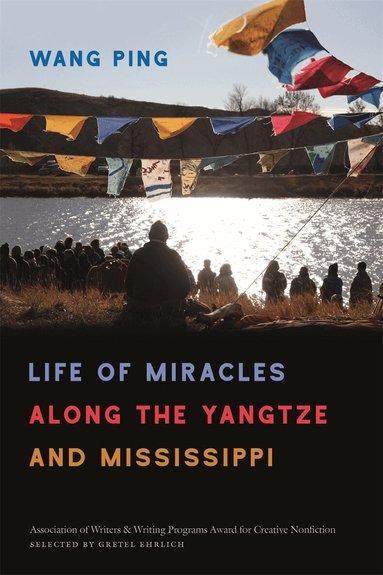 Wang Ping - Life of Miracles along the Yangtze and Mississippi, Häftad