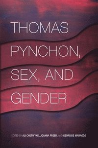 bokomslag Thomas Pynchon, Sex, and Gender