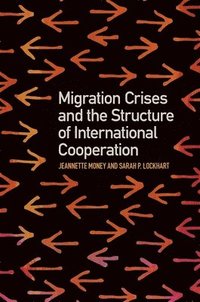 bokomslag Migration Crises and the Structure of International Cooperation
