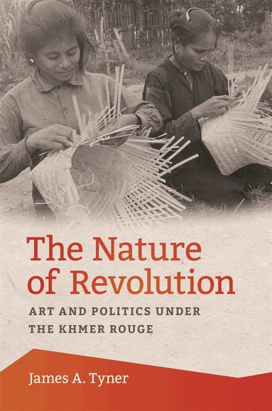 James A. Tyner - Nature of Revolution, Inbunden