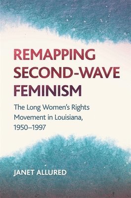 Remapping Second-Wave Feminism 1