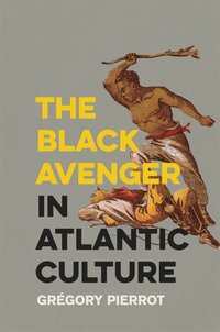 bokomslag Black Avenger in Atlantic Culture