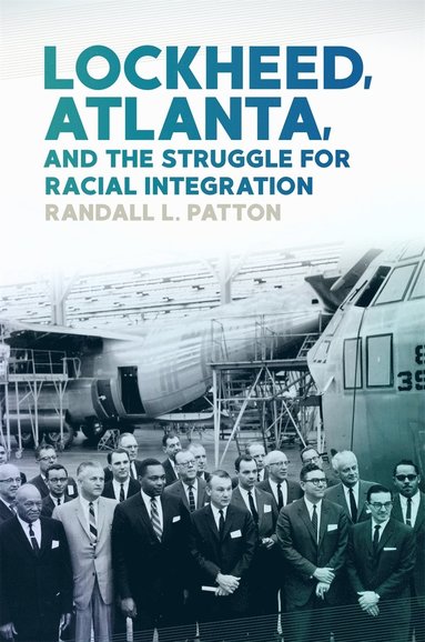 bokomslag Lockheed, Atlanta, and the Struggle for Racial Integration