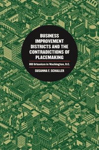 bokomslag Business Improvement Districts and the Contradictions of Placemaking