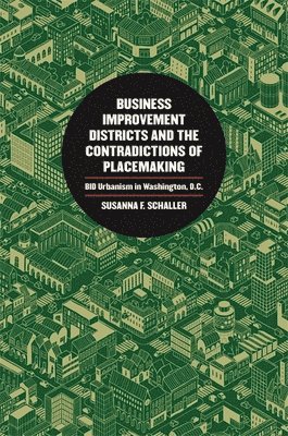 Business Improvement Districts and the Contradictions of Placemaking 1