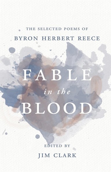 Byron Herbert Reece, Jim Clark - Fable in the Blood, Häftad