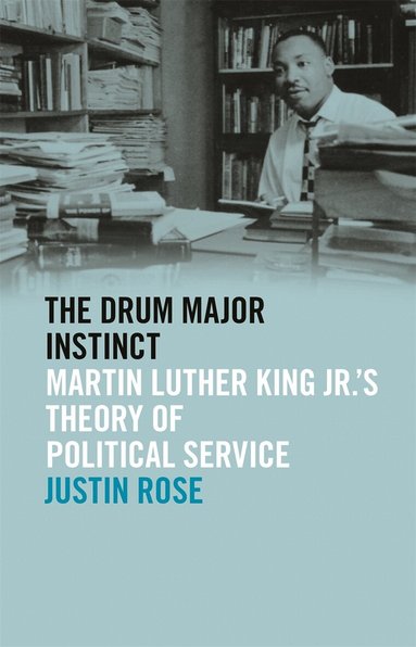 Justin Rose - Drum Major Instinct, Inbunden