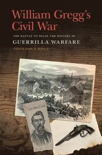 bokomslag William Gregg's Civil War