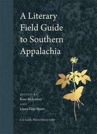 bokomslag A Literary Field Guide to Southern Appalachia