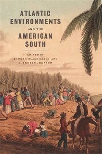 bokomslag Atlantic Environments and the American South