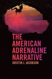 bokomslag The American Adrenaline Narrative