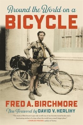 Fred A. Birchmore, Fred A Birchmore - Around the World on a Bicycle, Häftad