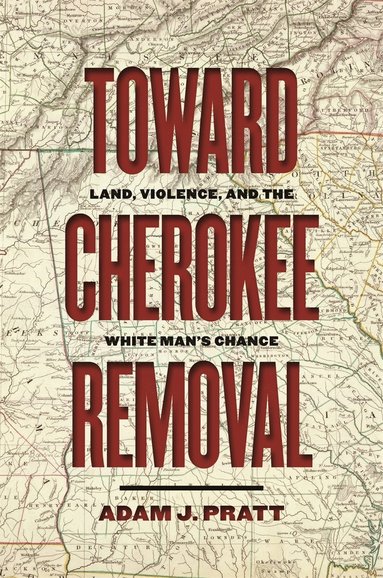 bokomslag Toward Cherokee Removal