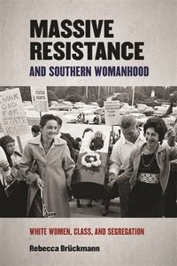 bokomslag Massive Resistance and Southern Womanhood