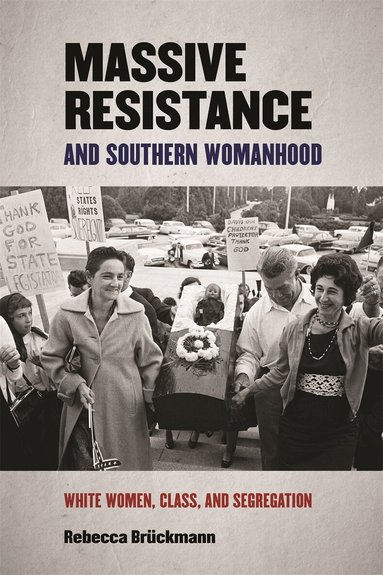 Rebecca Brückmann - Massive Resistance and Southern Womanhood, Inbunden