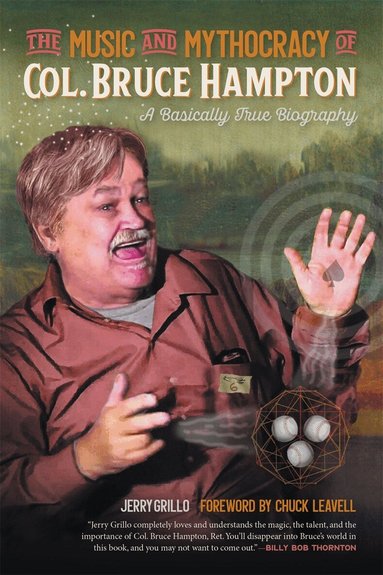 Jerry Grillo - Music and Mythocracy of Col. Bruce Hampton, Häftad