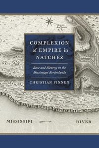 bokomslag Complexion of Empire in Natchez