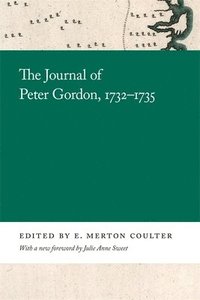 bokomslag The Journal of Peter Gordon, 1732-1735