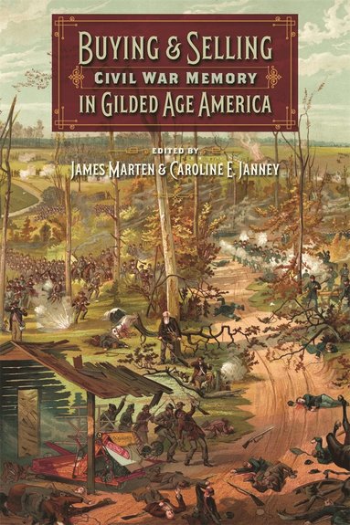 bokomslag Buying and Selling Civil War Memory in Gilded Age America