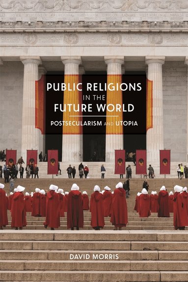 David Morris - Public Religions in the Future World, Inbunden