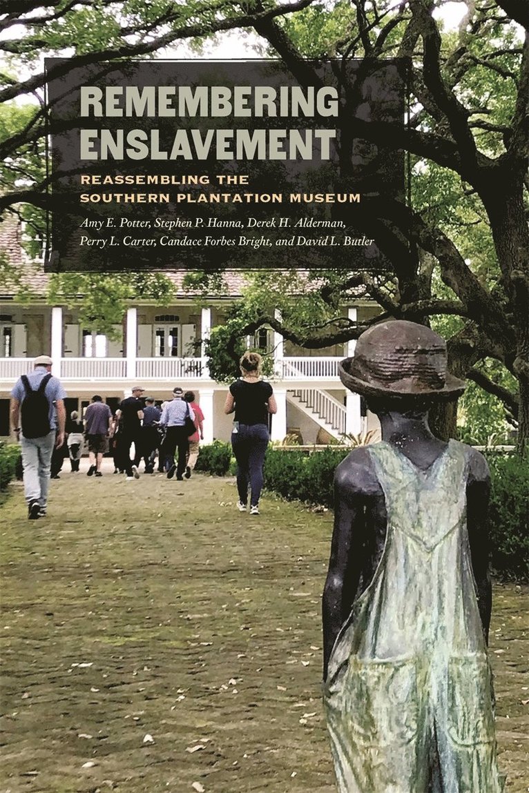 Amy E. Potter, Stephen P. Hanna, Derek H. Alderman, Perry L. Carter, Candace Forbes Bright, David L. Butler, Amy E Potter, Stephen P Hanna, Derek H Alderman, Perry L Carter, David L Butler - Remembering Enslavement, Häftad