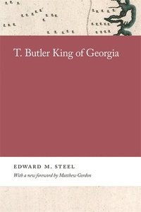 bokomslag T. Butler King of Georgia