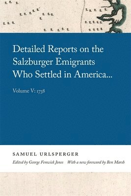 Detailed Reports on the Salzburger Emigrants Who Settled in America . . . 1