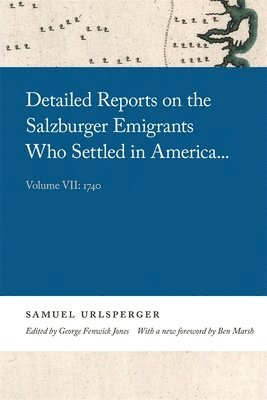 Samuel Urlsperger, George Fenwick Jones - Detailed Reports on the Salzburger Emigrants Who Settled in America..., Häftad