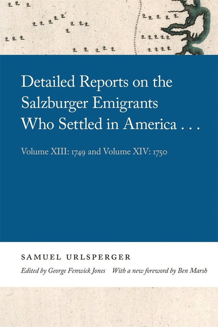 Samuel Urlsperger, George Fenwick Jones - Detailed Reports on the Salzburger Emigrants Who Settled in America..., Häftad