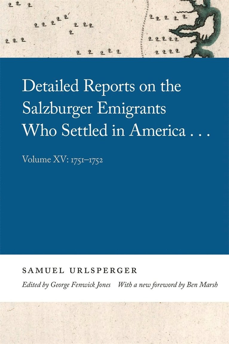 Samuel Urlsperger, George Fenwick Jones - Detailed Reports on the Salzburger Emigrants Who Settled in America..., Häftad
