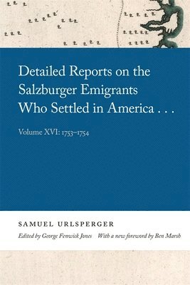 Samuel Urlsperger, George Fenwick Jones - Detailed Reports on the Salzburger Emigrants Who Settled in America..., Häftad