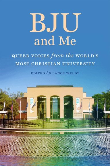 Lance Weldy - BJU and Me, Inbunden