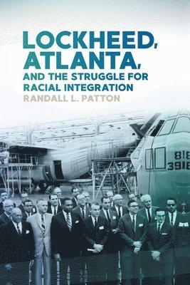 Lockheed, Atlanta, and the Struggle for Racial Integration 1