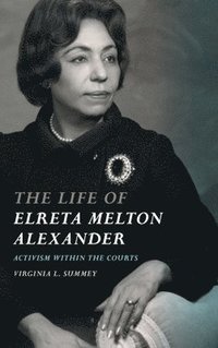 bokomslag The Life of Elreta Melton Alexander