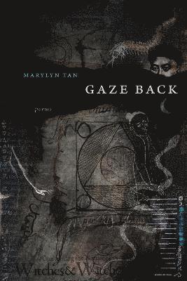 Marylyn Tan - Gaze Back: Poems, Häftad