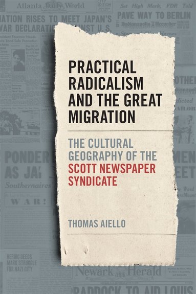 Thomas Aiello - Practical Radicalism and the Great Migration, Häftad