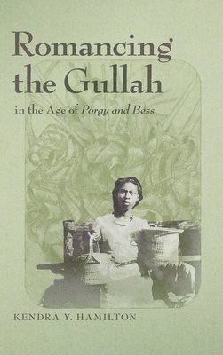 Romancing the Gullah in the Age of Porgy and Bess 1