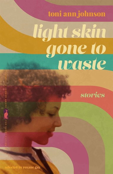 Toni Ann Johnson - Light Skin Gone to Waste, Häftad