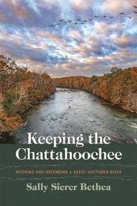 bokomslag Keeping the Chattahoochee