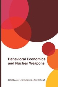 bokomslag Behavioral Economics and Nuclear Weapons