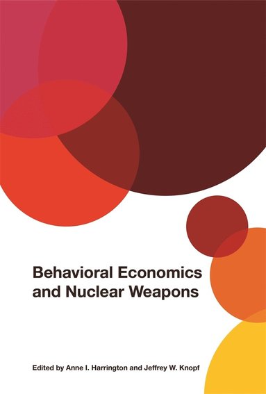 bokomslag Behavioral Economics and Nuclear Weapons