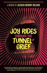 bokomslag Joy Rides through the Tunnel of Grief