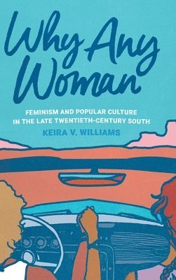 Keira V. Williams - Why Any Woman, Inbunden