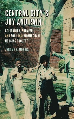 Jerome E. Morris, Jerome E Morris - Central City's Joy and Pain, Inbunden