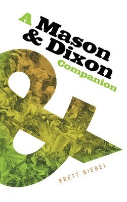 Brett Biebel - Mason & Dixon Companion, Inbunden