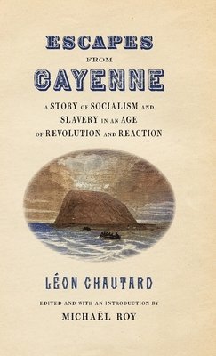 Léon Chautard, Michaël Roy - Escapes from Cayenne, Inbunden