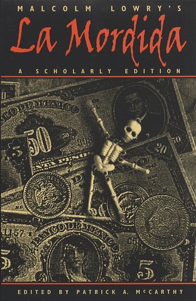 Malcolm Lowry, Patrick A. McCarthy - Malcolm Lowry's La Mordida, Häftad
