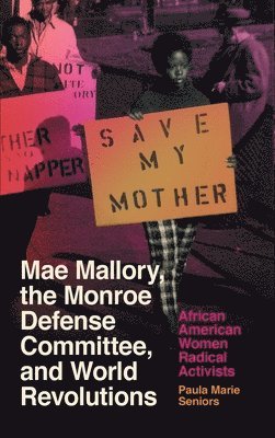 Mae Mallory, the Monroe Defense Committee, and World Revolutions 1