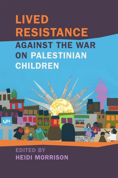 Heidi Morrison, Heidi Morrison - Lived Resistance against the War on Palestinian Children, Häftad